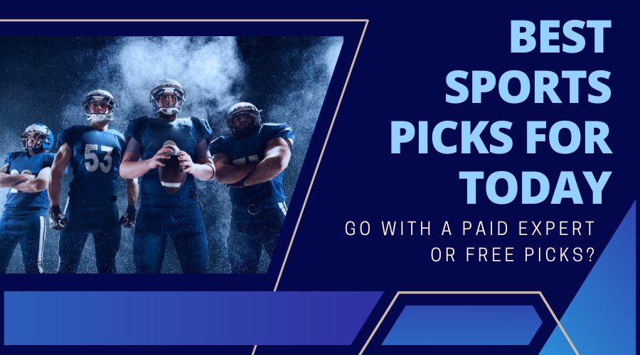 Best Sports Picks for Today Go with a Paid Expert or Free Picks