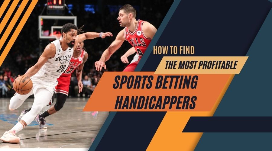 How to Find the Most Profitable Sports Betting Handicappers