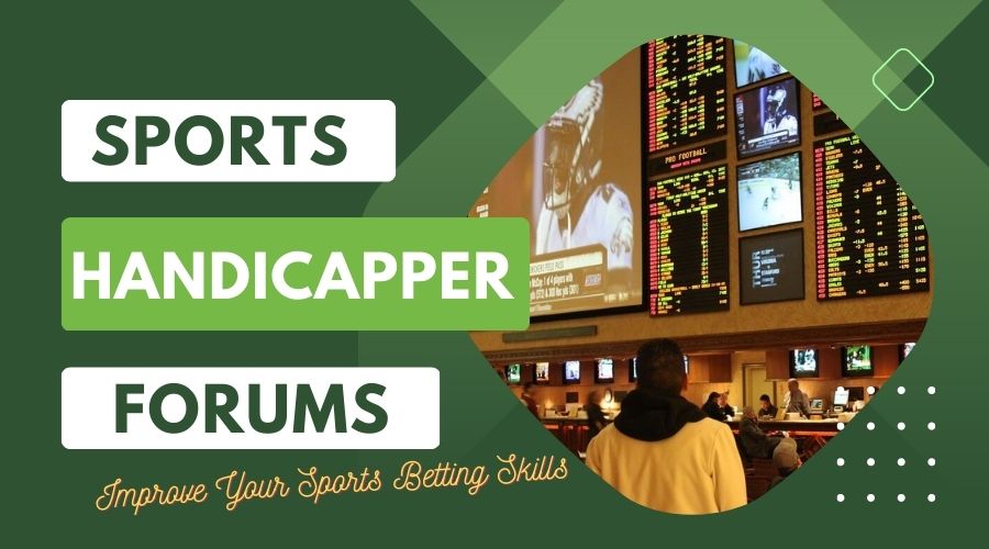 Sports Handicapper Forums Improve Your Sports Betting Skills