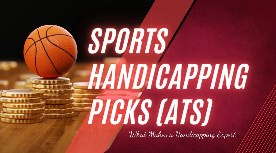 Sports Handicapping Picks (ATS) What Makes a Handicapping Expert